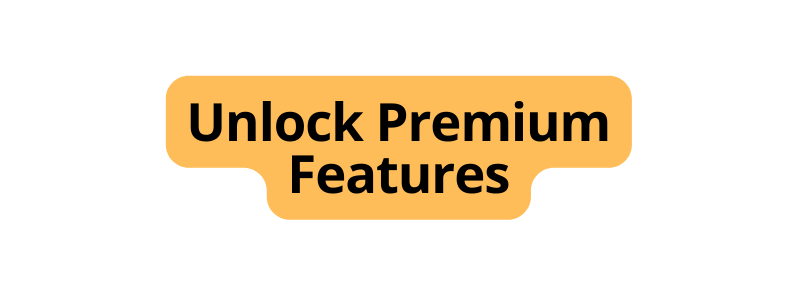 Unlock Premium Features